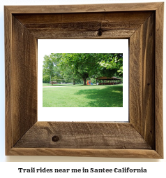 trail rides near me in Santee, California